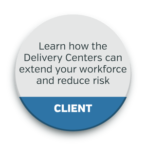 Learn how the Delivery Centers can extend your workforce and reduce risk