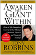 Awaken the Giant Within  How to Take Immediate Control of Your Mental, Emotional, Physical and Financial Destiny!