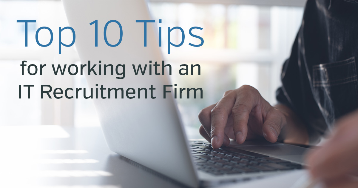 Top 10 Tips for Working with an IT Recruitment Firm to source tech talent