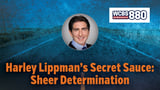 Harley Lippman’s Secret Sauce: Sheer Determination