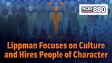 Lippman Focuses on Culture and Hires People of Character