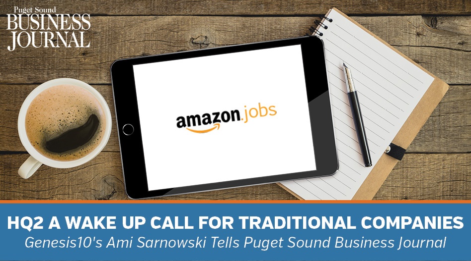 HQ2 A Wake Up Call for Traditional Companies, Genesis10's Ami Sarnowski Tells Puget Sound Business Journal