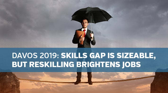 Davos 2019, Skills Gap is Sizeable, but Reskilling Brightens Jobs Outlook