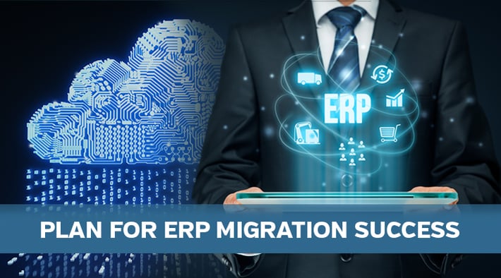 Plan For ERP Migration Success