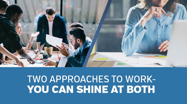 Two Approaches to work-you can shine at both