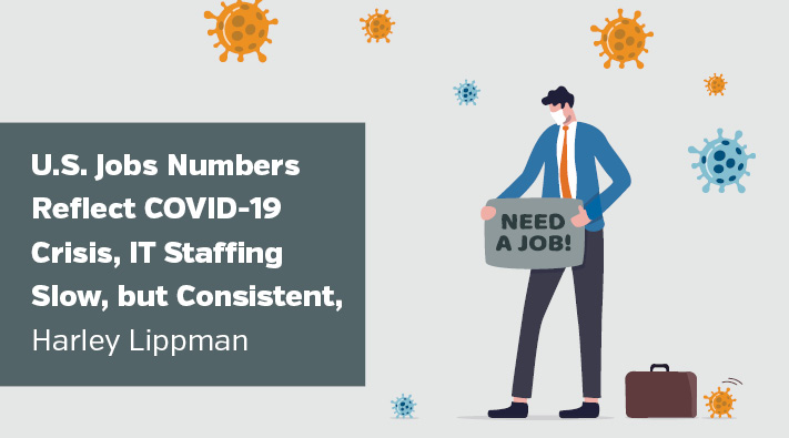 U.S. Jobs Numbers Reflect COVID-19 Crisis, IT Staffing Slow, but Consistent-Blog