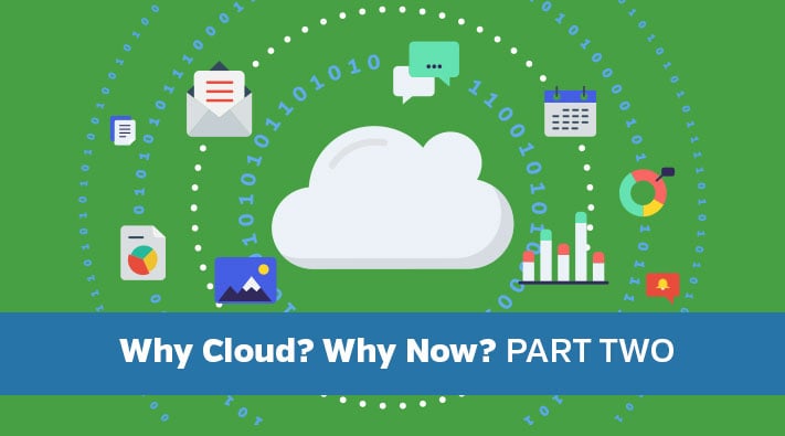 Why Cloud? Why Now? Part Two