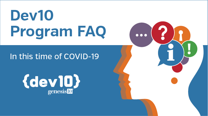 Dev10 Program FAQ: In this time of COVID-19
