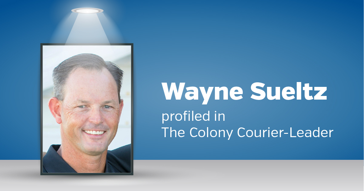 Wayne Sueltz profiled in The Colony Courier-Leader