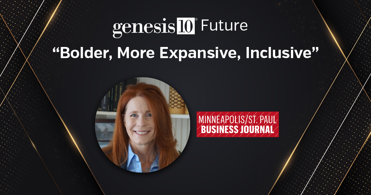 Genesis10 Future “Bolder, More Expansive, Inclusive”