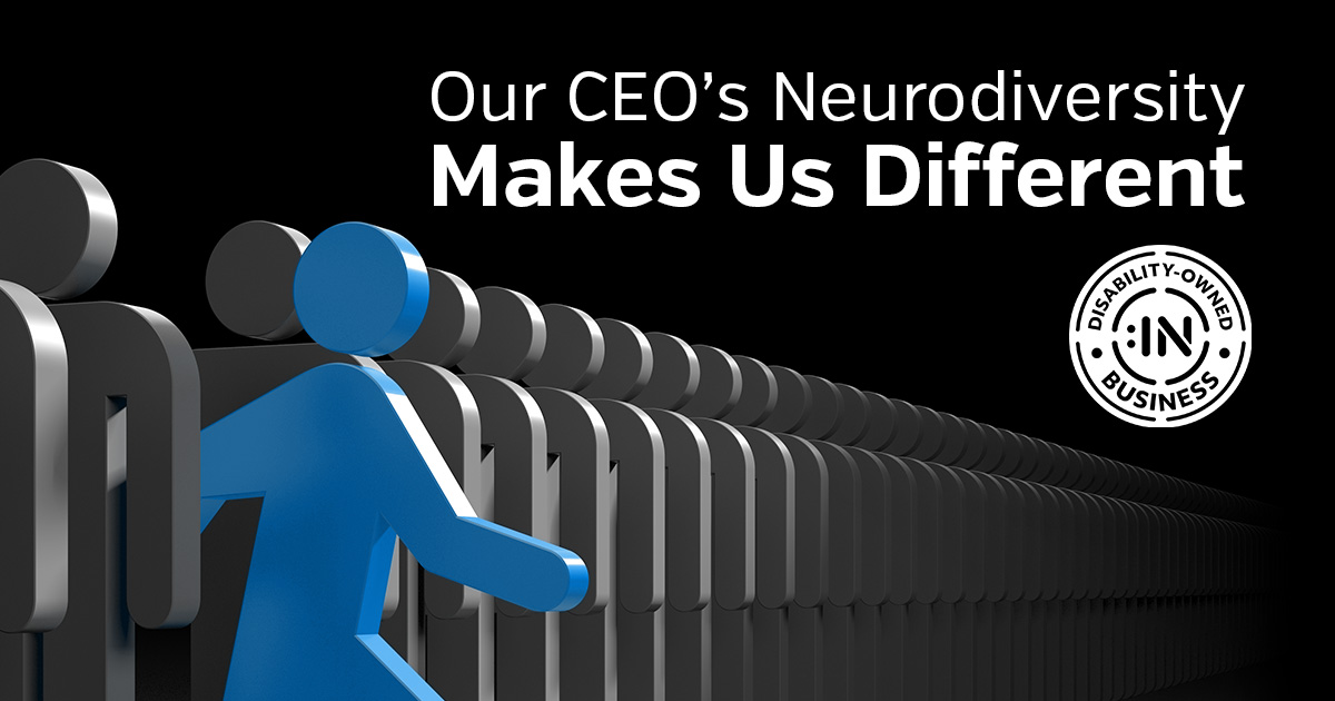 Our CEO’s Neurodiversity Makes Us Different