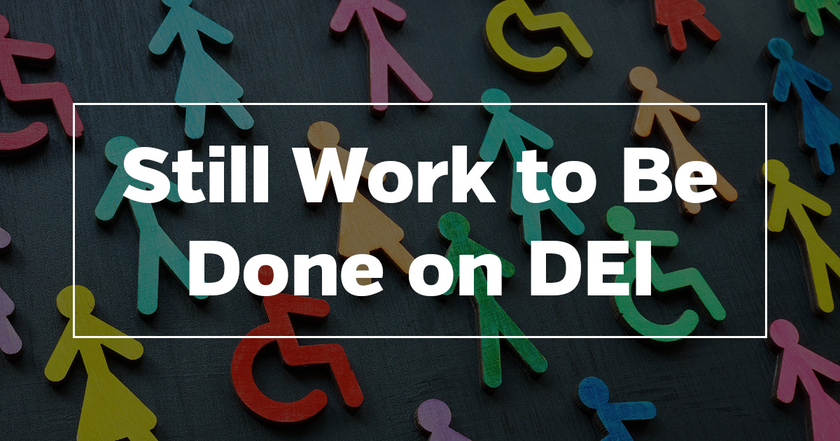Still Work to Be Done on DEI