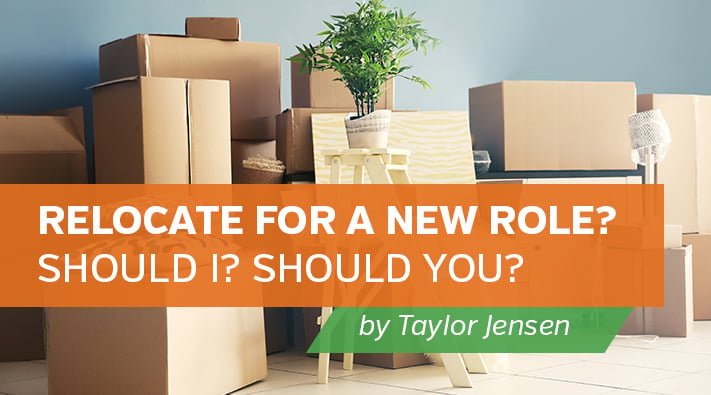 Relocate for a New Role? Should I? Should You?