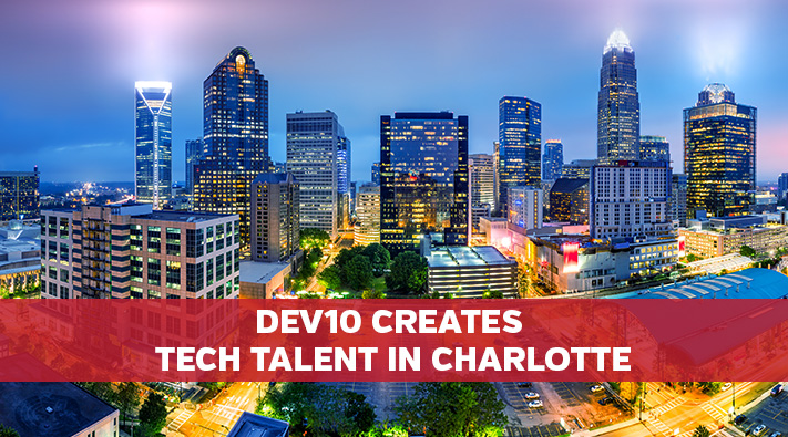 Dev10 Creates Tech Talent in Charlotte, NC