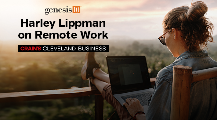 Genesis10’s Harley Lippman on Remote Work, Crain’s Cleveland Business