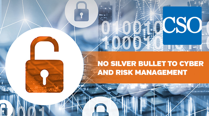 No silver bullet to cyber and risk management