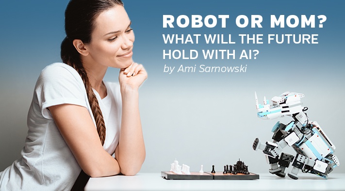 Robot or Mom Future Hold AI